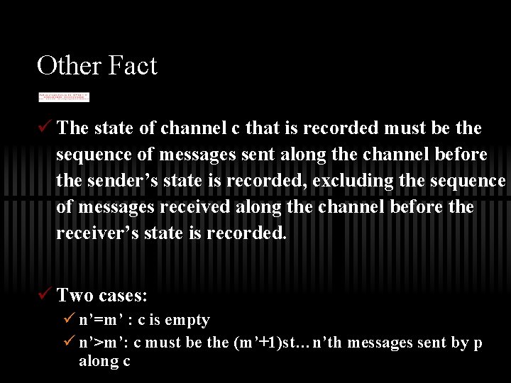 Other Fact ü The state of channel c that is recorded must be the