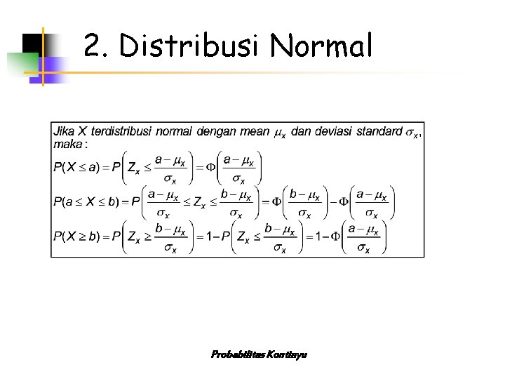 2. Distribusi Normal Probabilitas Kontinyu 