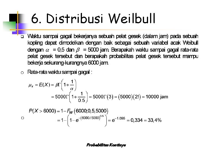 6. Distribusi Weilbull Probabilitas Kontinyu 