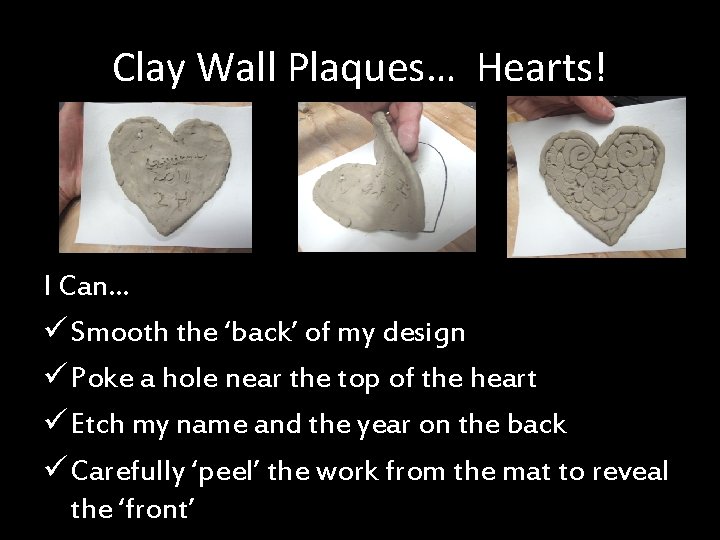 Clay Wall Plaques… Hearts! I Can… ü Smooth the ‘back’ of my design ü