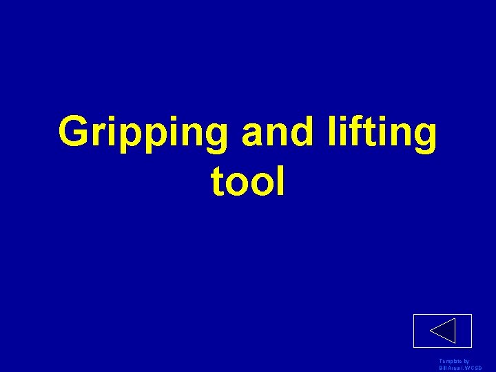 Gripping and lifting tool Template by Bill Arcuri, WCSD 