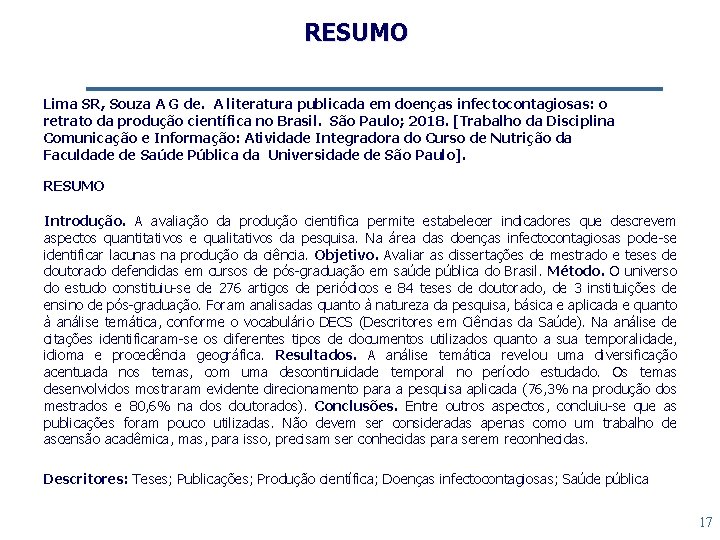 RESUMO Lima SR, Souza A G de. A literatura publicada em doenças infectocontagiosas: o