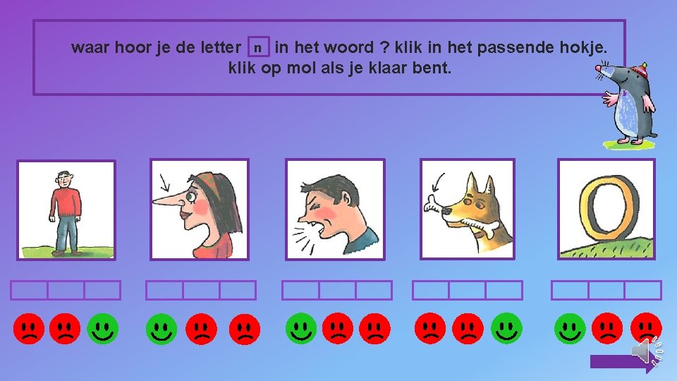 waar hoor je de letter n in het woord ? klik in het passende