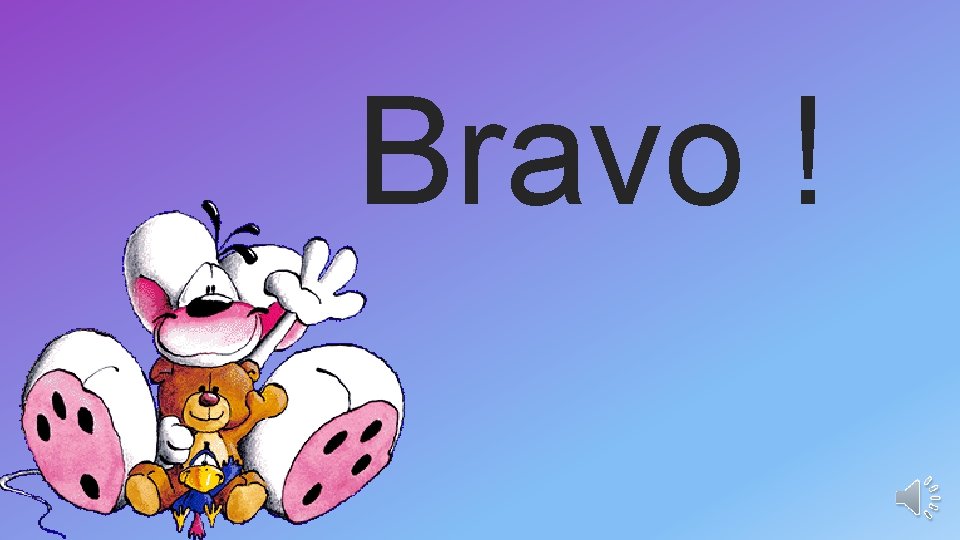 Bravo ! 