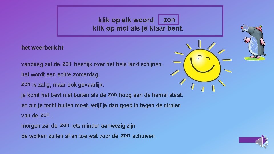 klik op elk woord zon klik op mol als je klaar bent. het weerbericht