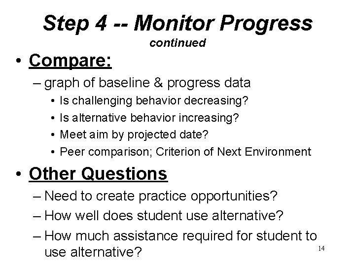 Step 4 -- Monitor Progress continued • Compare: – graph of baseline & progress