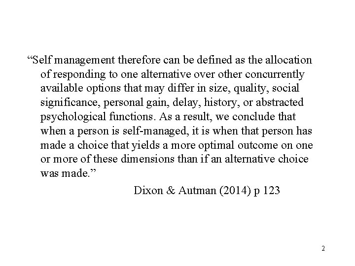 “Self management therefore can be defined as the allocation of responding to one alternative
