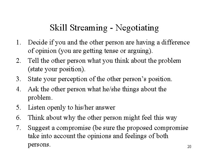 Skill Streaming - Negotiating 1. Decide if you and the other person are having