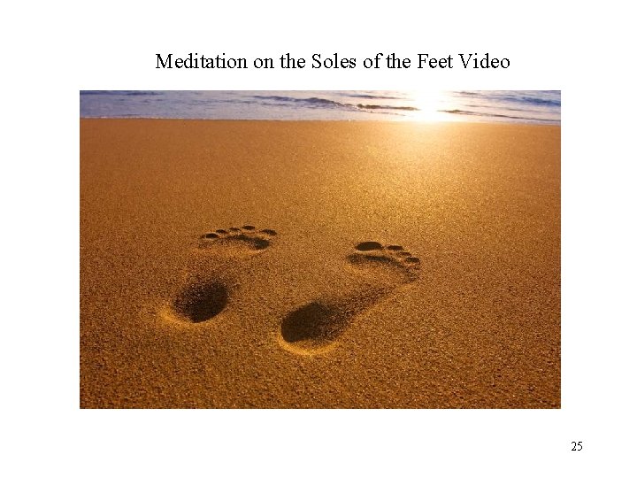 Meditation on the Soles of the Feet Video 25 