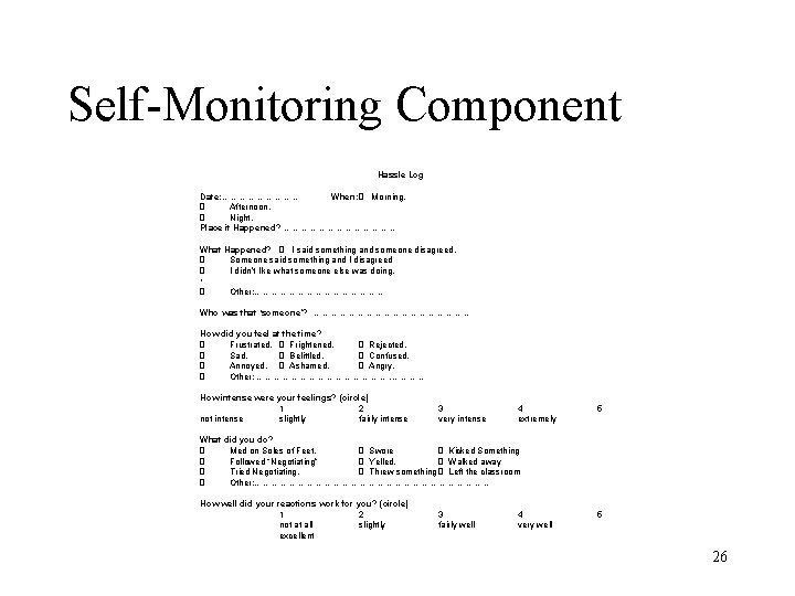 Self-Monitoring Component Hassle Log Date: …………… When: � Morning. � Afternoon. � Night. Place