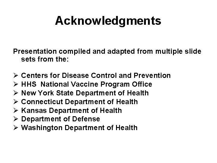 Acknowledgments Presentation compiled and adapted from multiple slide sets from the: Ø Ø Ø