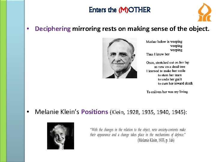 Enters the (M)OTHER • Deciphering mirroring rests on making sense of the object. •