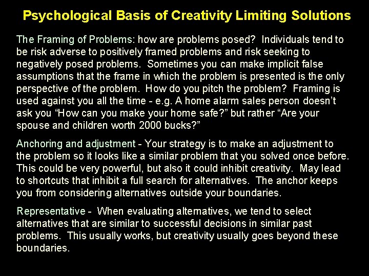 Psychological Basis of Creativity Limiting Solutions The Framing of Problems: how are problems posed?