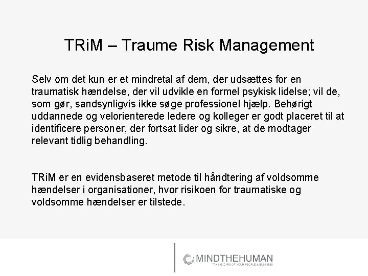 TRi. M – Traume Risk Management Selv om det kun er et mindretal af