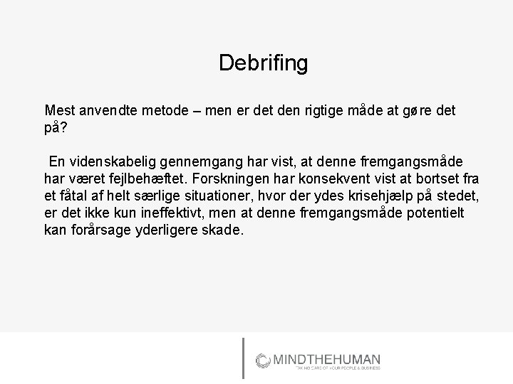 Debrifing Mest anvendte metode – men er det den rigtige måde at gøre det