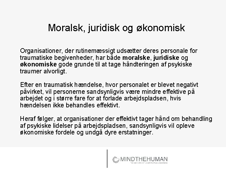 Moralsk, juridisk og økonomisk Organisationer, der rutinemæssigt udsætter deres personale for traumatiske begivenheder, har