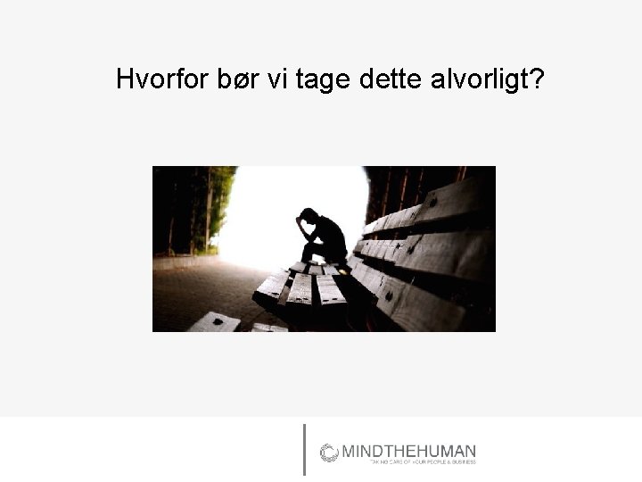 Hvorfor bør vi tage dette alvorligt? 