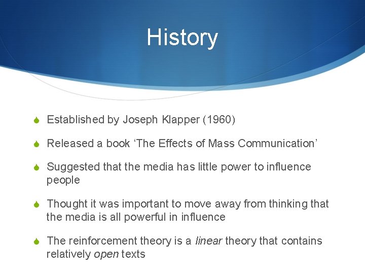 History S Established by Joseph Klapper (1960) S Released a book ‘The Effects of