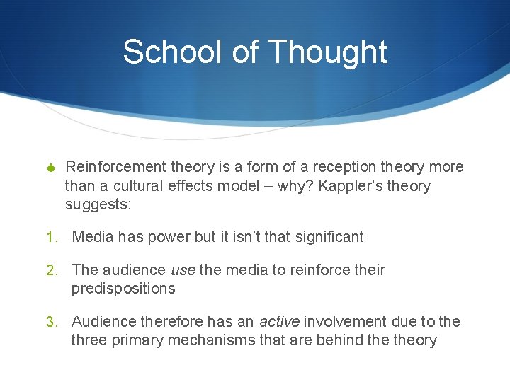 School of Thought S Reinforcement theory is a form of a reception theory more