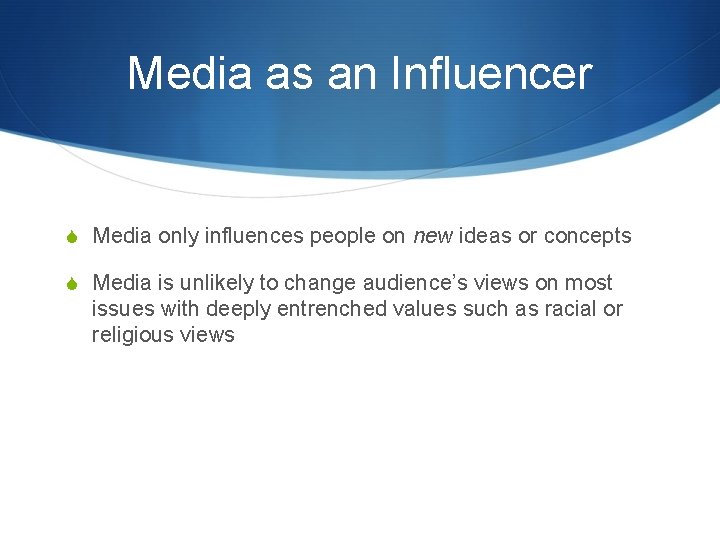 Media as an Influencer S Media only influences people on new ideas or concepts