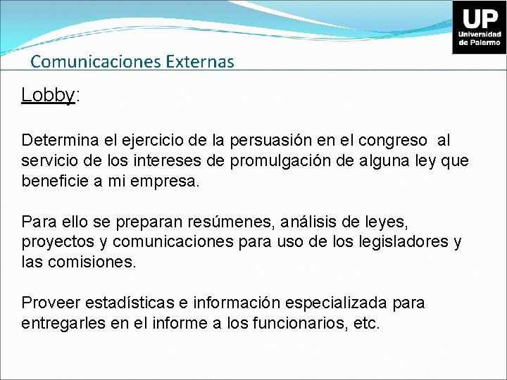 Comunicaciones Externas Lobby: Determina el ejercicio de la persuasión en el congreso al servicio