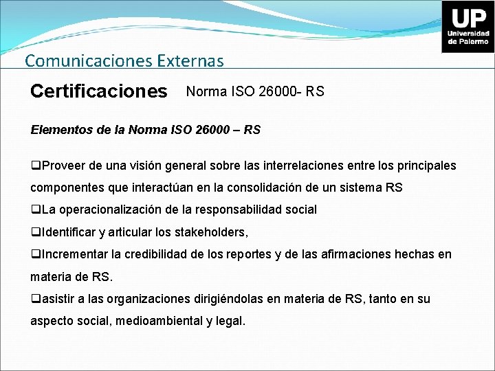 Comunicaciones Externas Certificaciones Norma ISO 26000 - RS Elementos de la Norma ISO 26000