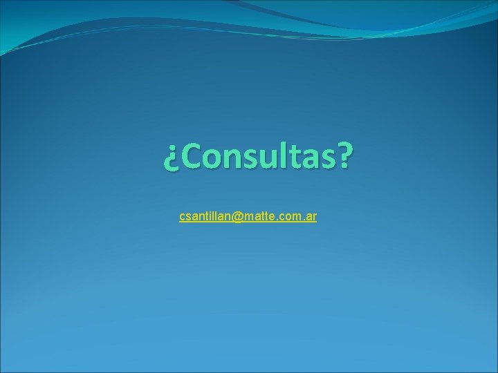 ¿Consultas? csantillan@matte. com. ar 