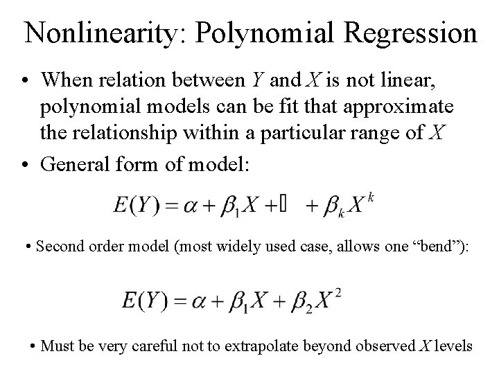 Nonlinearity: Polynomial Regression • When relation between Y and X is not linear, polynomial