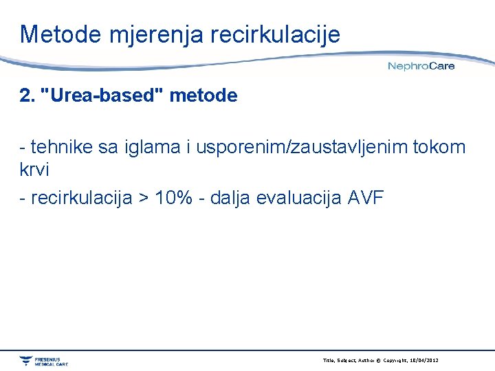 Metode mjerenja recirkulacije 2. "Urea-based" metode - tehnike sa iglama i usporenim/zaustavljenim tokom krvi