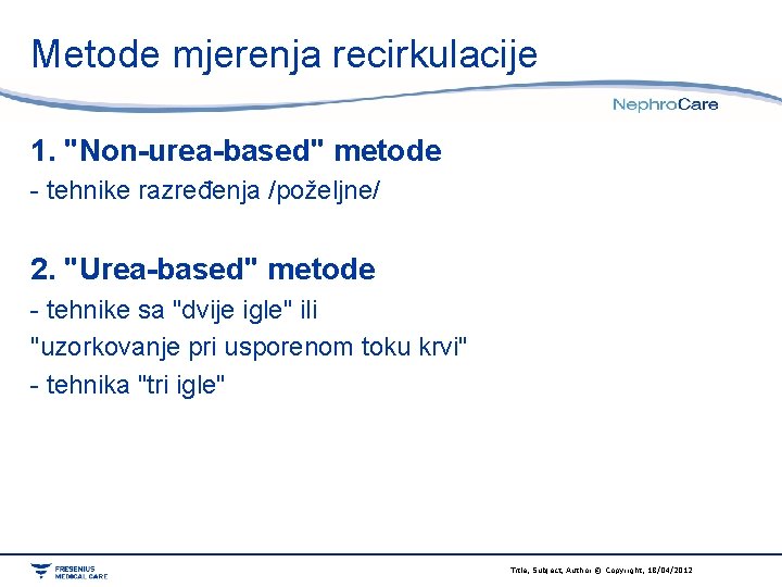 Metode mjerenja recirkulacije 1. "Non-urea-based" metode - tehnike razređenja /poželjne/ 2. "Urea-based" metode -