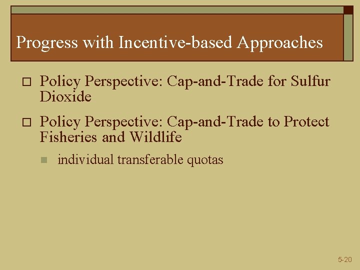 Progress with Incentive-based Approaches o Policy Perspective: Cap-and-Trade for Sulfur Dioxide o Policy Perspective: