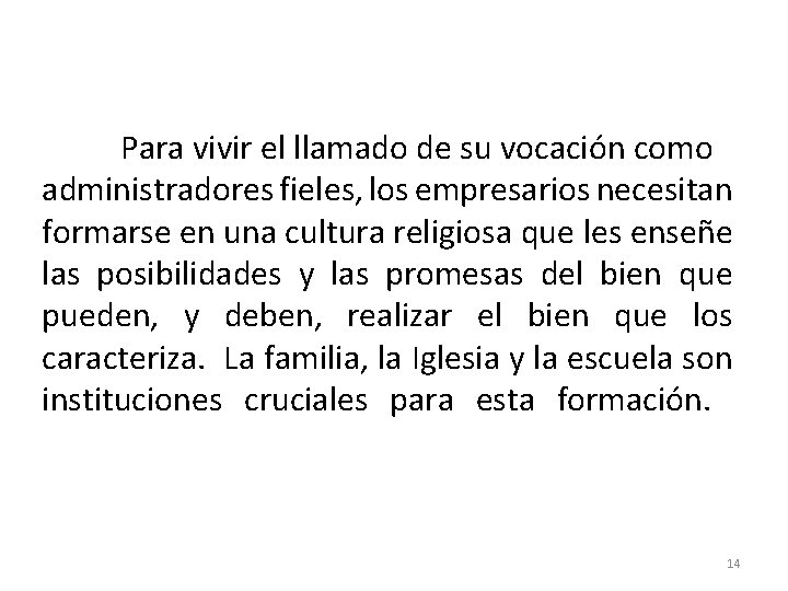 Para vivir el llamado de su vocación como administradores fieles, los empresarios necesitan formarse