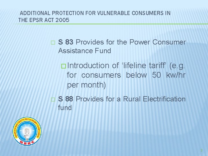 ADDITIONAL PROTECTION FOR VULNERABLE CONSUMERS IN THE EPSR ACT 2005 � S 83 Provides