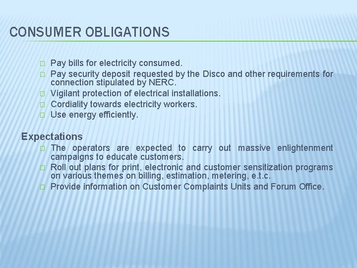 CONSUMER OBLIGATIONS � � � Pay bills for electricity consumed. Pay security deposit requested