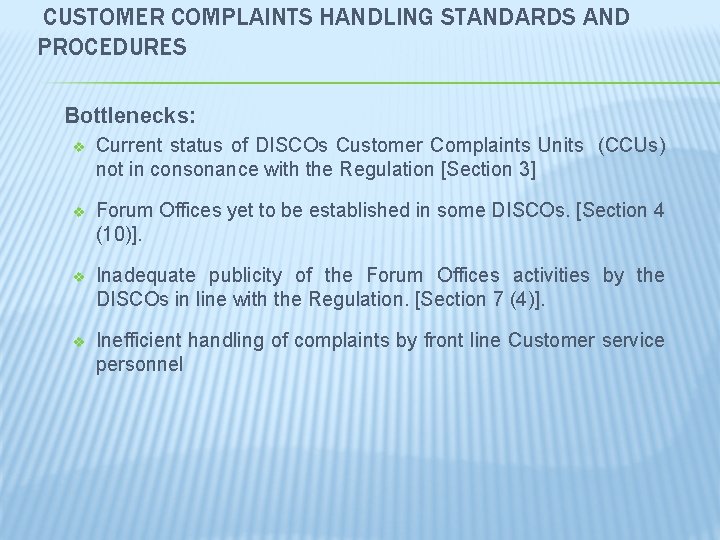 CUSTOMER COMPLAINTS HANDLING STANDARDS AND PROCEDURES Bottlenecks: v Current status of DISCOs Customer Complaints