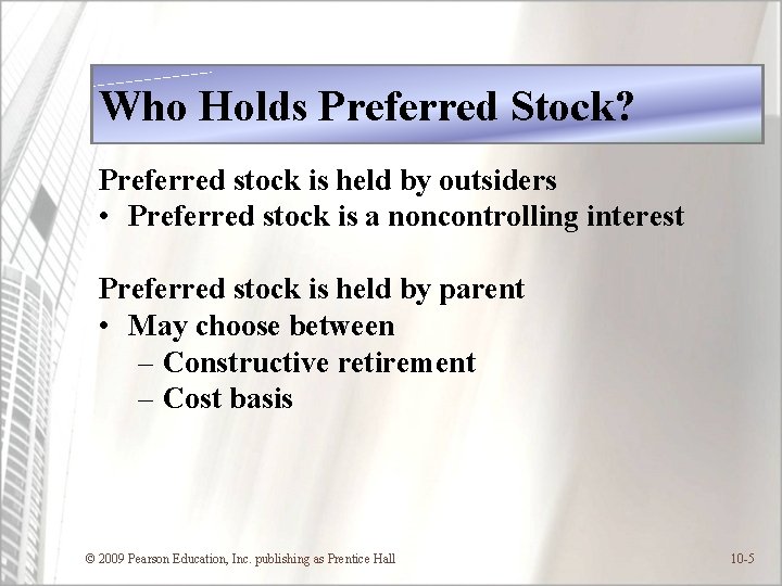Who Holds Preferred Stock? Preferred stock is held by outsiders • Preferred stock is