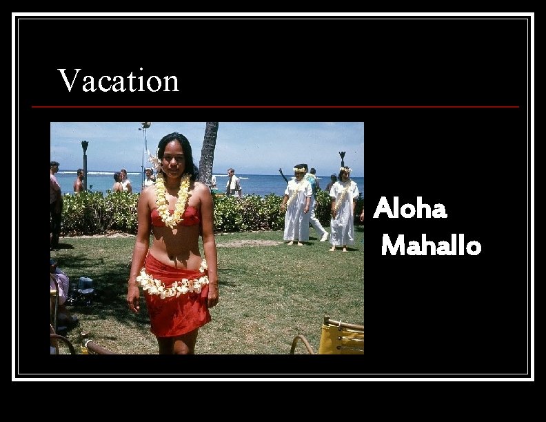 Vacation Aloha Mahallo 