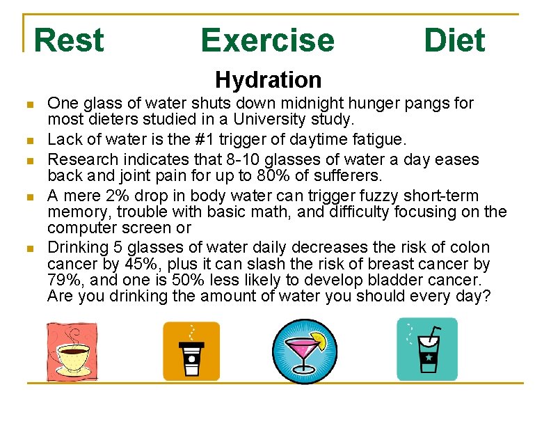 Rest Exercise Diet Hydration n n One glass of water shuts down midnight hunger