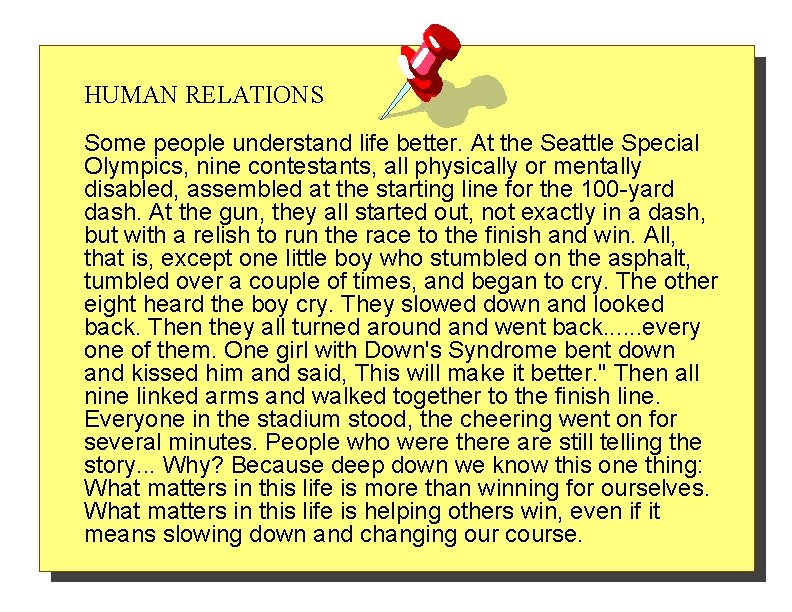 HUMAN RELATIONS Some people understand life better. At the Seattle Special Olympics, nine contestants,