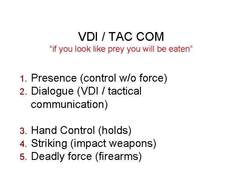 VDI / TAC COM “if you look like prey you will be eaten” 1.
