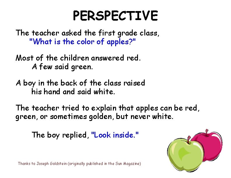 PERSPECTIVE The teacher asked the first grade class, "What is the color of apples?