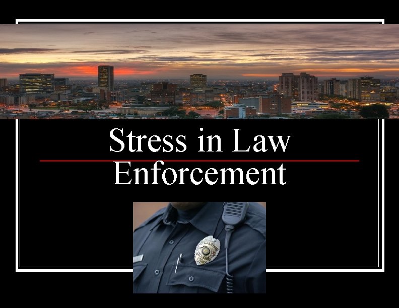 Stress in Law Enforcement 