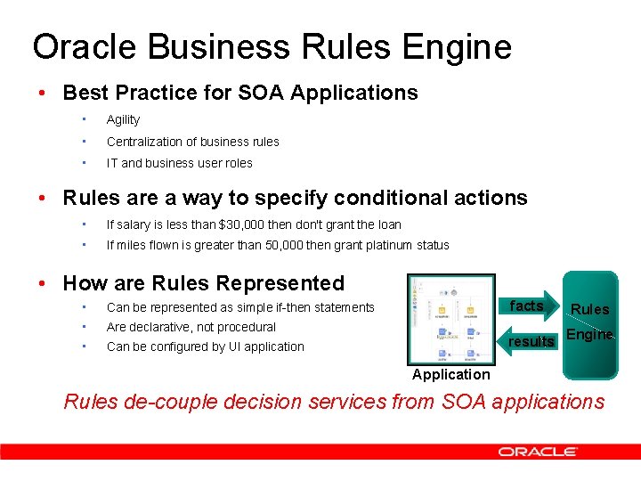 Oracle Business Rules Engine • Best Practice for SOA Applications • Agility • Centralization