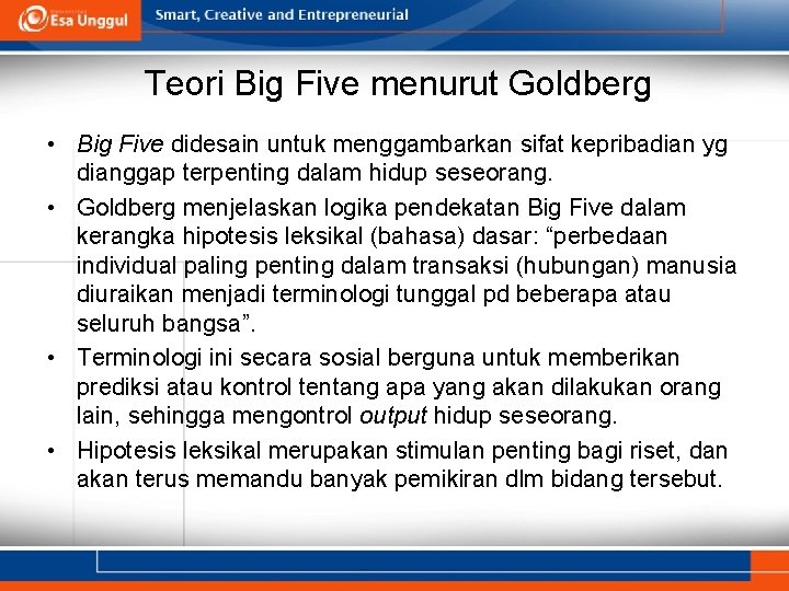 Teori Big Five menurut Goldberg • Big Five didesain untuk menggambarkan sifat kepribadian yg