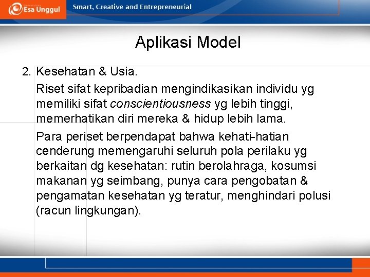 Aplikasi Model 2. Kesehatan & Usia. Riset sifat kepribadian mengindikasikan individu yg memiliki sifat