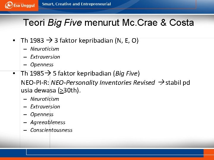 Teori Big Five menurut Mc. Crae & Costa • Th 1983 3 faktor kepribadian