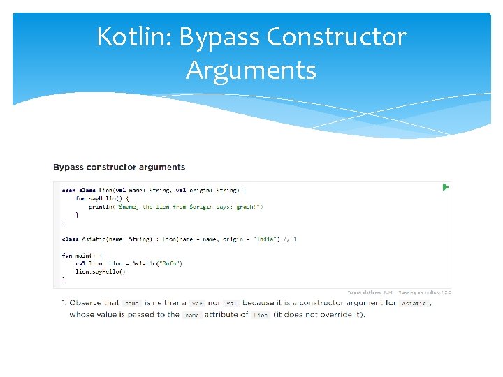 Kotlin: Bypass Constructor Arguments 