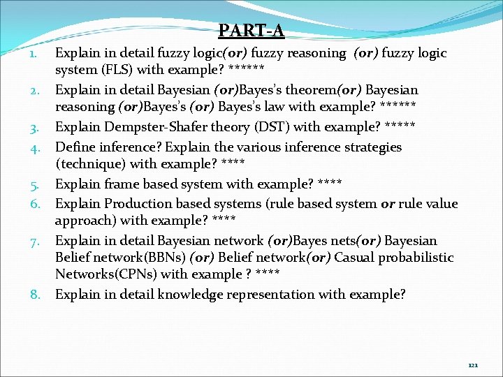 PART-A 1. 2. 3. 4. 5. 6. 7. 8. Explain in detail fuzzy logic(or)