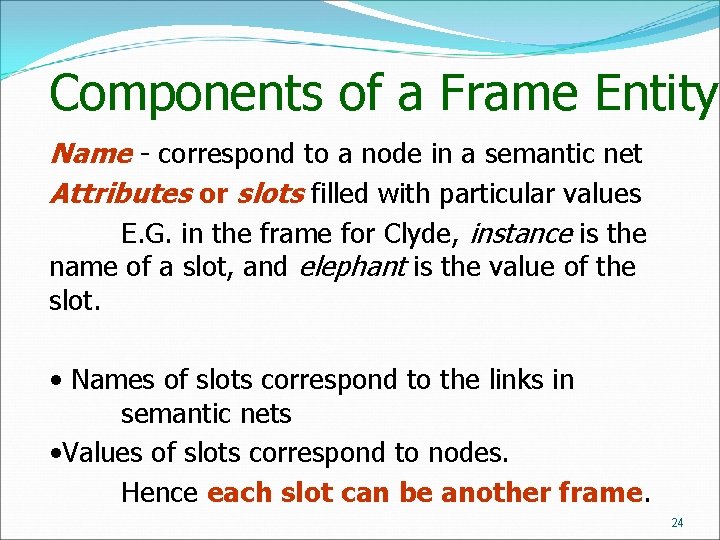 Components of a Frame Entity Name - correspond to a node in a semantic