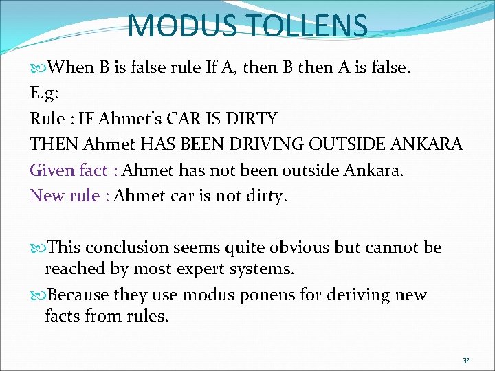 MODUS TOLLENS When B is false rule If A, then B then A is